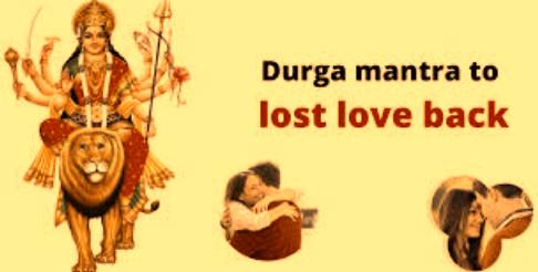 Durga Mantra To Get Lost Love Back
